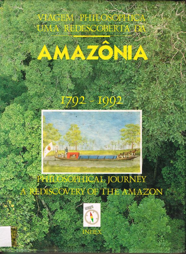 Viagem Philosophica - Uma Redescoberta da Amazônia - 1792-1992